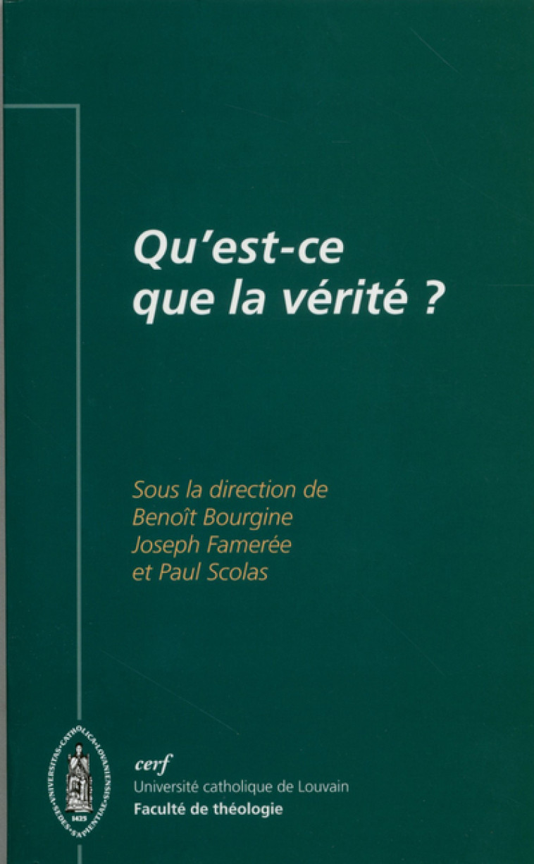 QU'EST-CE QUE LA VÉRITÉ ? - José Famerée - CERF