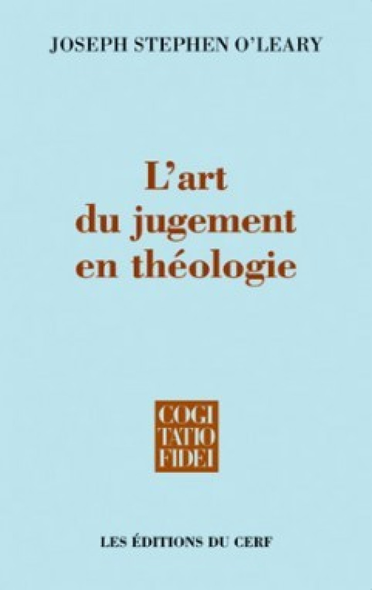 L'ART DU JUGEMENT EN THEOLOGIE - Joseph Stephen O'Leary - CERF