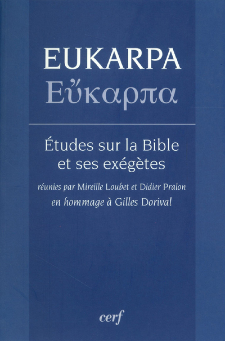 EUKARPA - ETUDES SUR LA BIBLE ET SES EXEGETES - Mireille Loubet - CERF