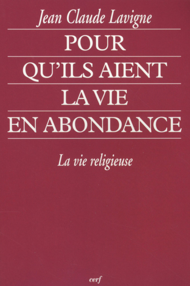 POUR QU'ILS AIENT LA VIE EN ABONDANCE - Jean-Claude Lavigne - CERF