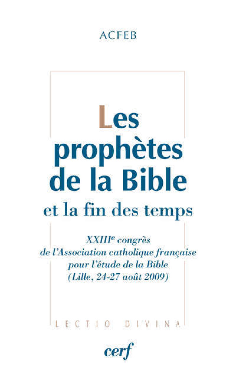 LES PROPHETES DE LA BIBLE ET LA FIN DES TEMPS -  ACFEB - CERF