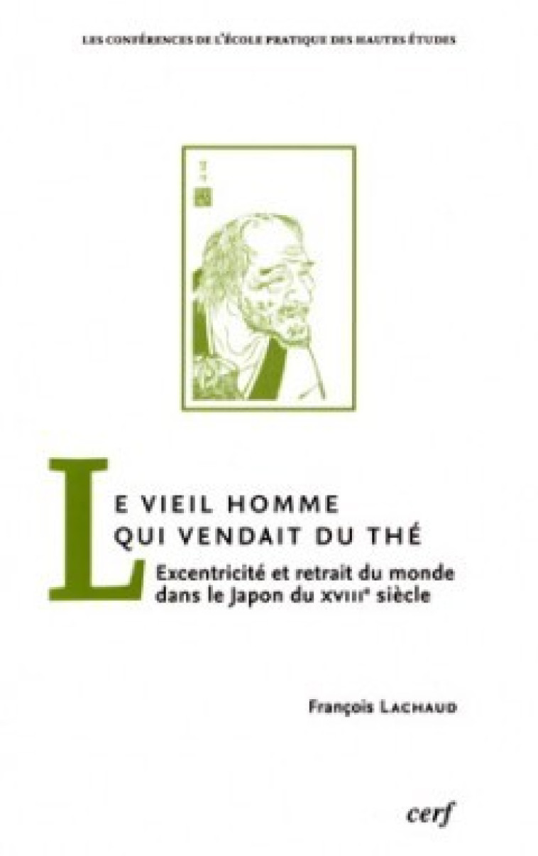 LE VIEIL HOMME QUI VENDAIT DU THÉ - François Lachaud - CERF