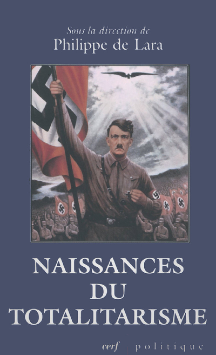 NAISSANCES DU TOTALITARISME - Philippe de Lara - CERF