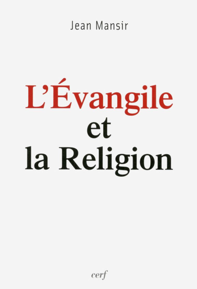 L'ÉVANGILE ET LA RELIGION - Jean Mansir - CERF