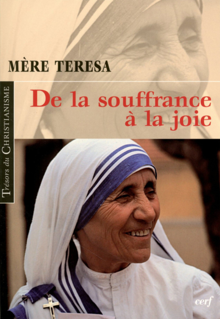 DE LA SOUFFRANCE À LA JOIE -  Teresa de Calcutta - CERF