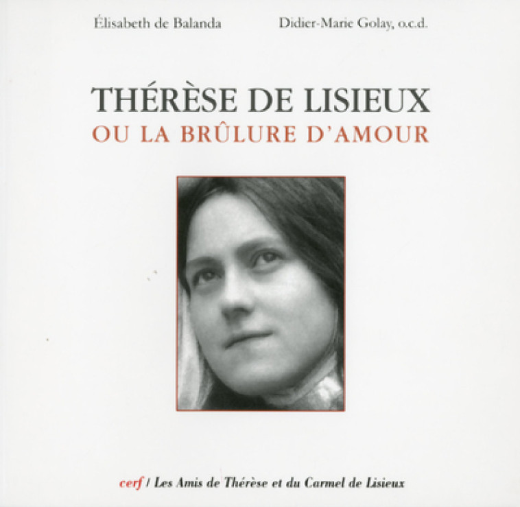 Thérèse de Lisieux ou la brûlure d'amour - Elisabeth Balanda - CERF