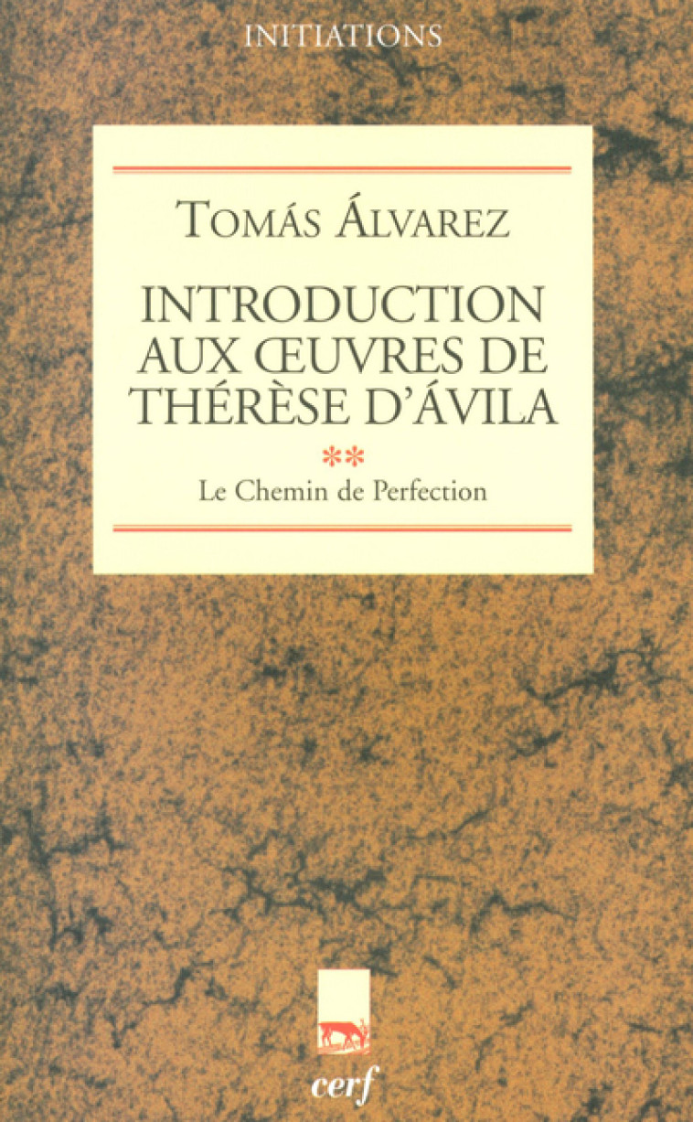 INTRODUCTION AUX ¿UVRES DE THÉRÈSE D'ÁVILA, II - Tomas Alvarez - CERF