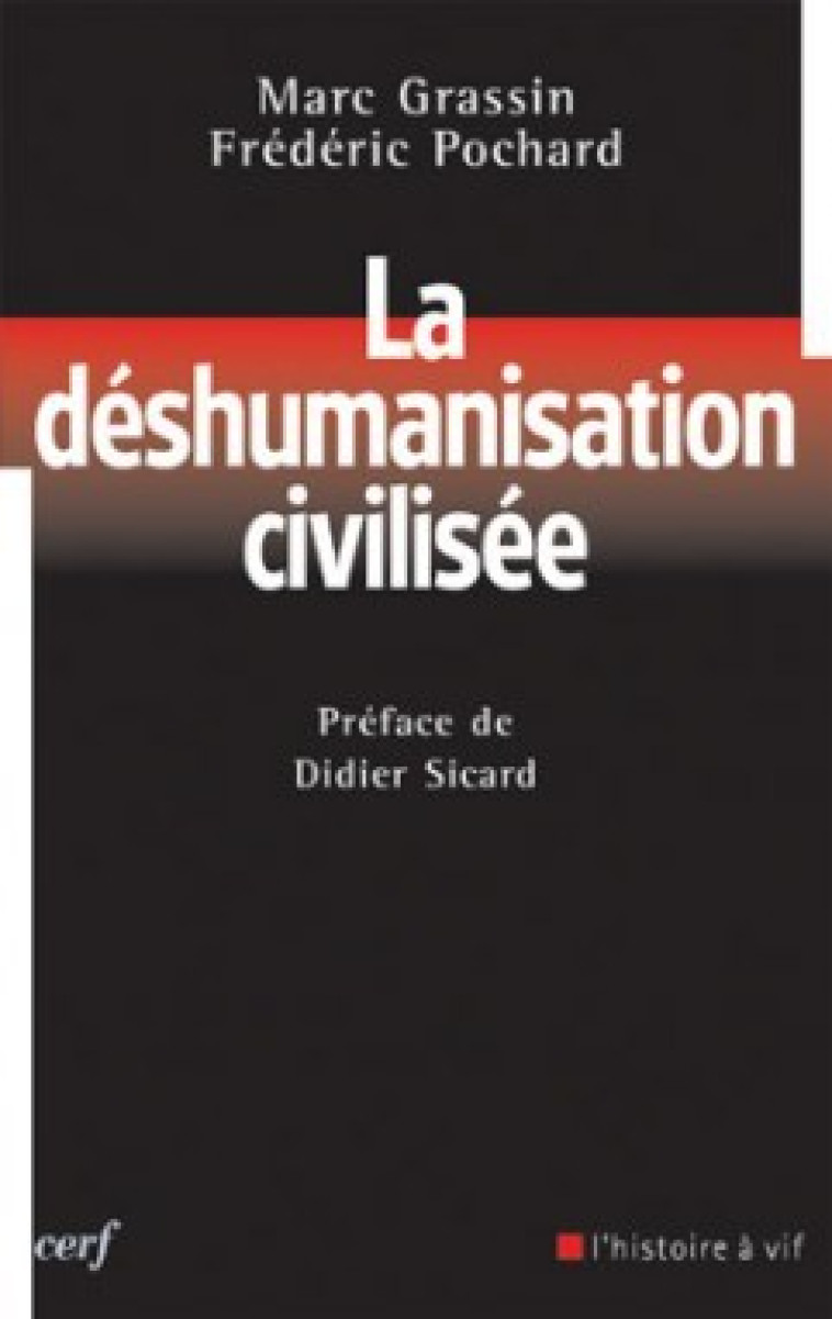 LA DÉSHUMANISATION CIVILISÉE - Marc Grassin - CERF