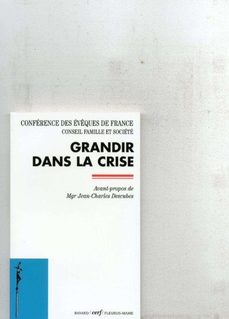 Grandir dans la crise -  Conseil Famille et Société - CERF