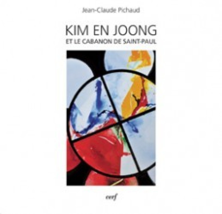 Kim En Joong et le cabanon de Saint-Paul - Jean-Claude Pichaud - CERF