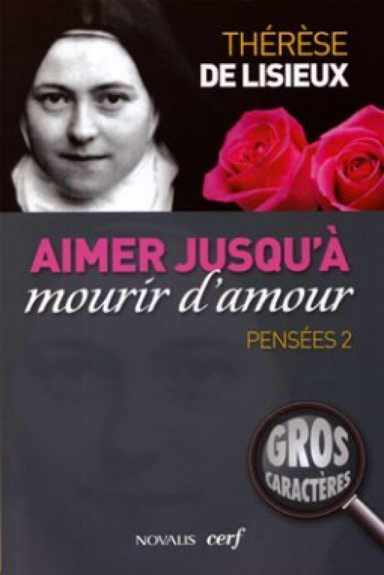 Aimer jusqu'à mourir d'amour Pensées 2 -  Thérèse de Lisieux - CERF