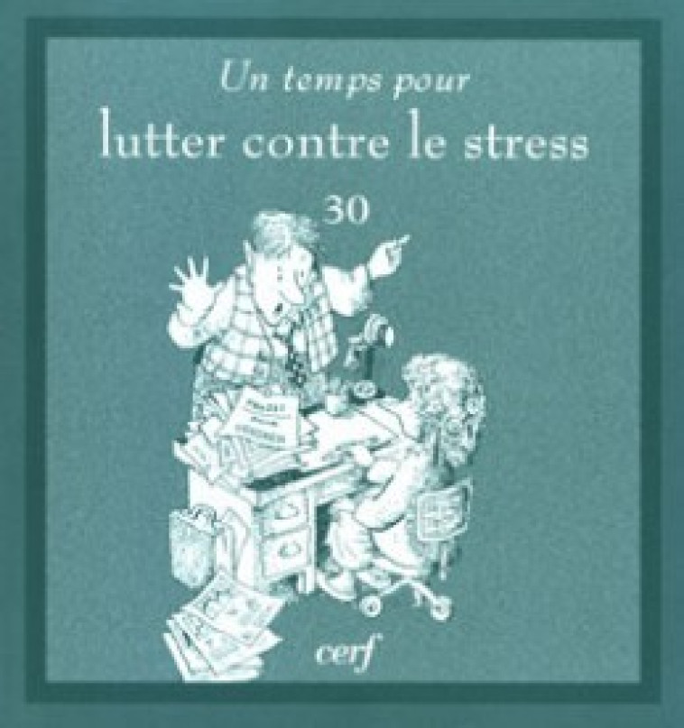 Un temps pour lutter contre le stress -  Collectif - CERF