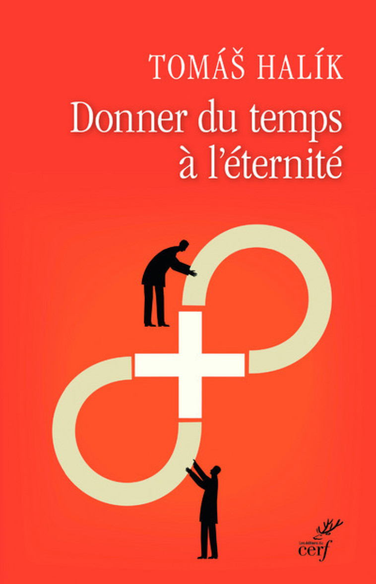 DONNER DU TEMPS A L'ETERNITE - Tomas Halik - CERF