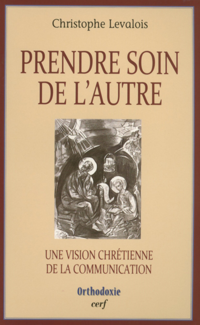 PRENDRE SOIN DE L'AUTRE - Christophe Levalois - CERF