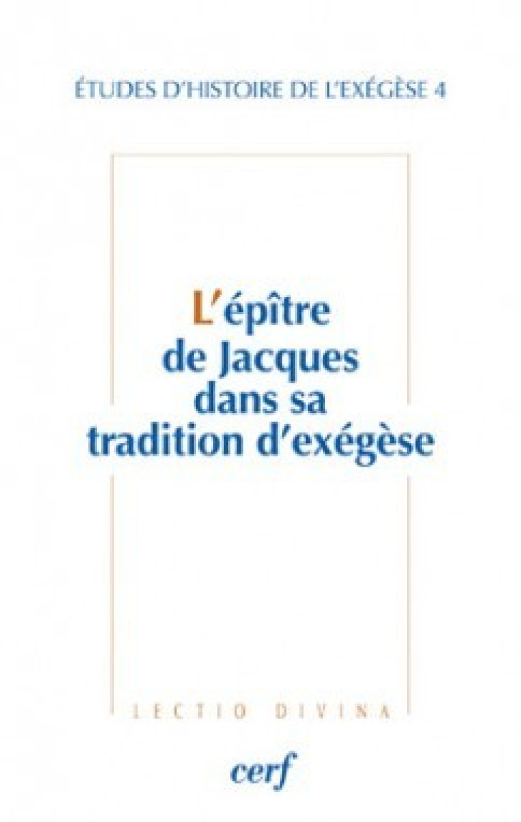 L'épître de Jacques dans sa tradition d'exégèse - Gilbert Dahan - CERF