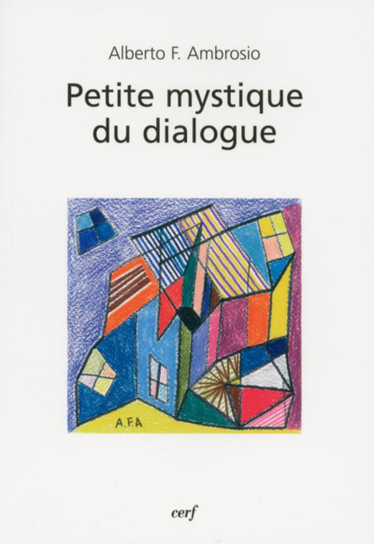 Petite mystique du dialogue - Alberto Fabio Ambrosio - CERF