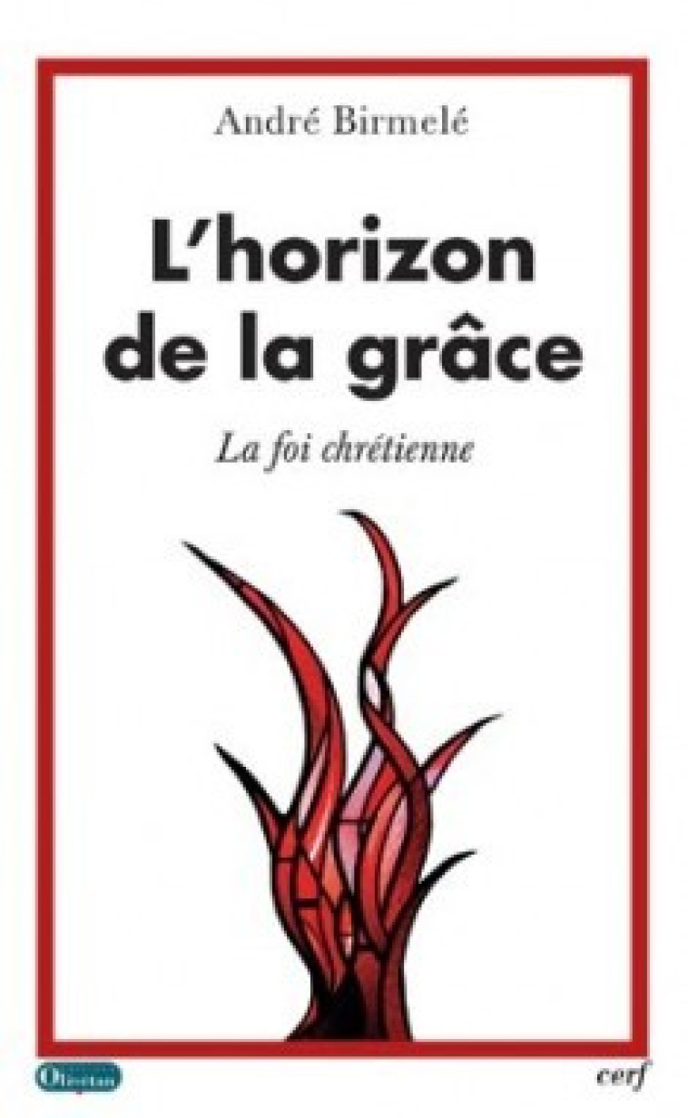 L'HORIZON DE LA GRÂCE - André BIRMELE - CERF