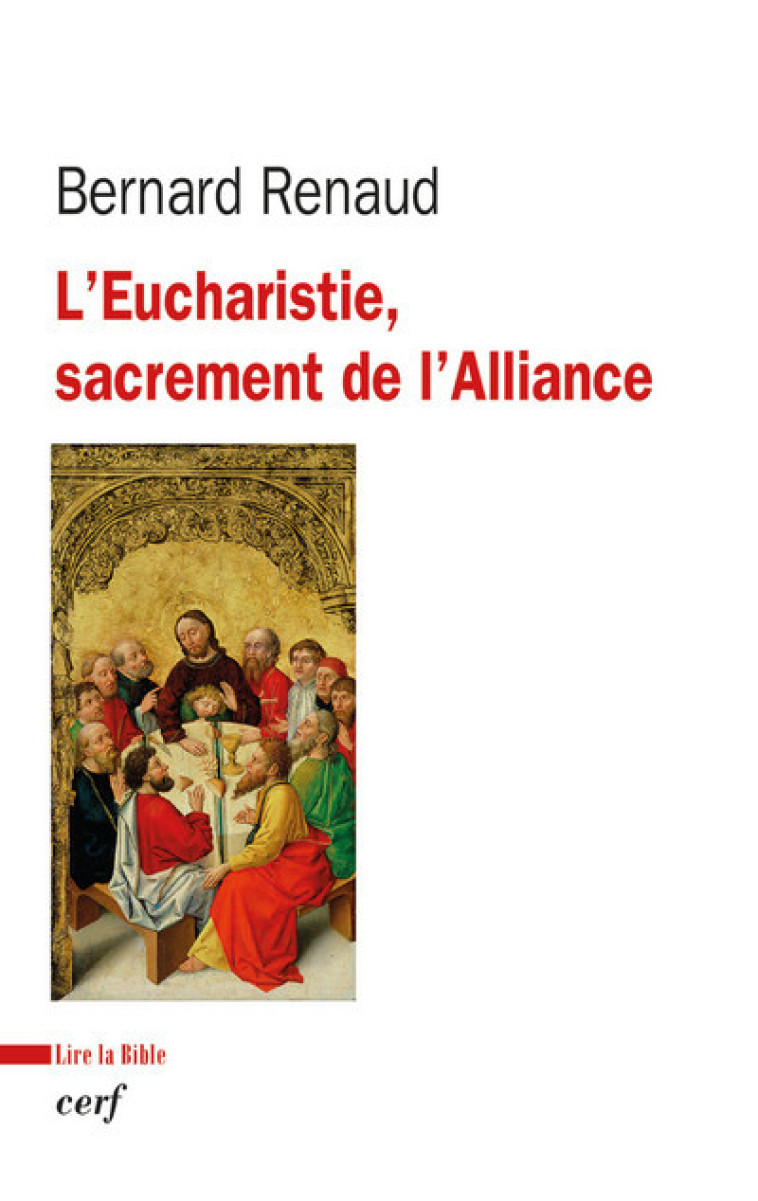 L'EUCHARISTIE, SACREMENT DE L'ALLIANCE - Bernard Renaud - CERF