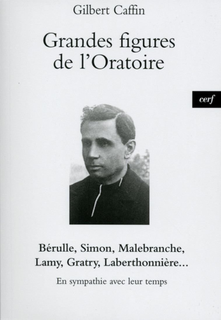 GRANDES FIGURES DE L'ORATOIRE - Gilbert Caffin - CERF