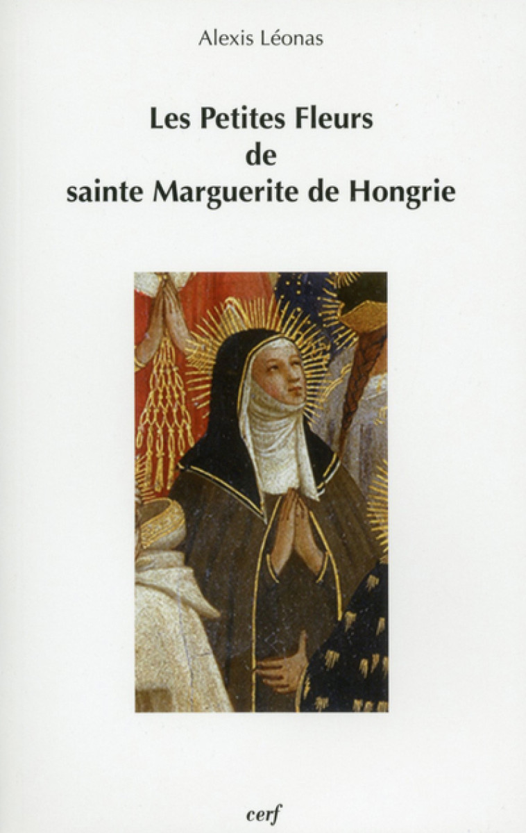 LES PETITES FLEURS DE SAINTE MARGUERITE DE HONGRIE - Alexix Leonas - CERF