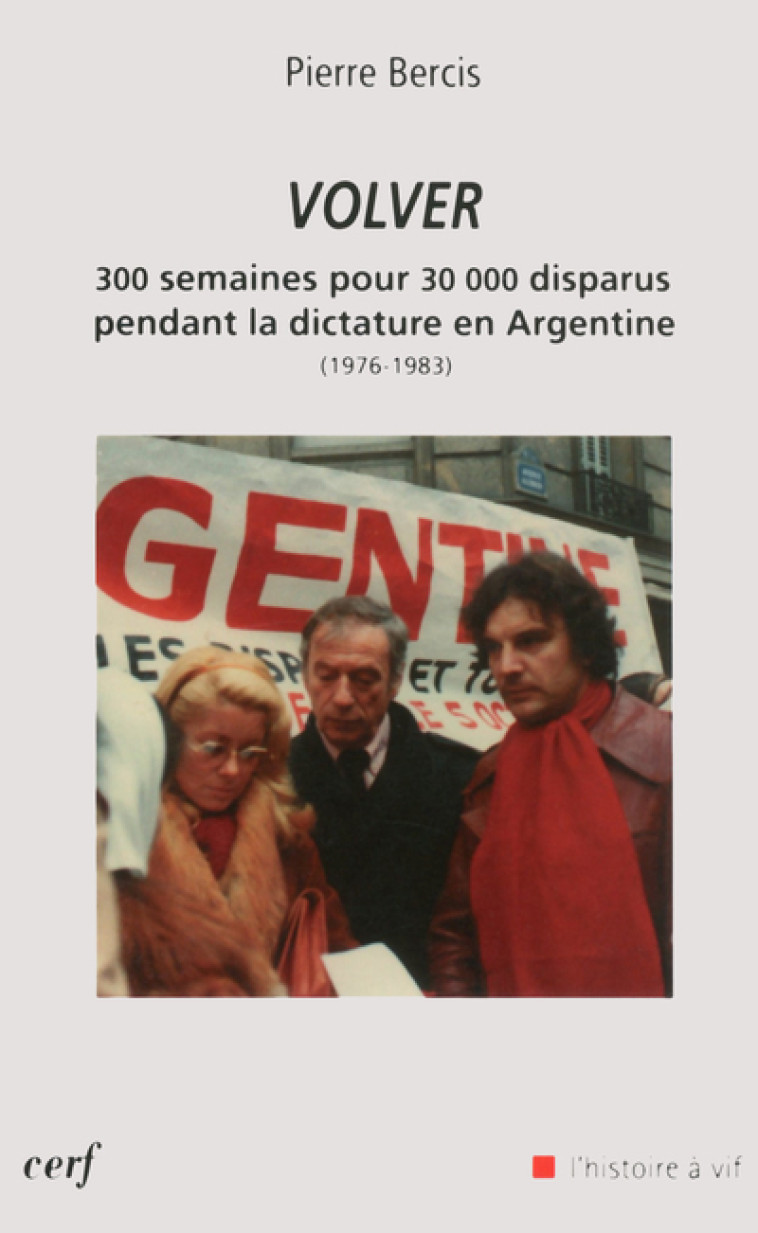 VOLVER - 300 SEMAINES POUR 30 000 DISPARUS PENDANTLA DICTATURE EN ARGENTINE (1976-1983) - Pierre Bercis - CERF