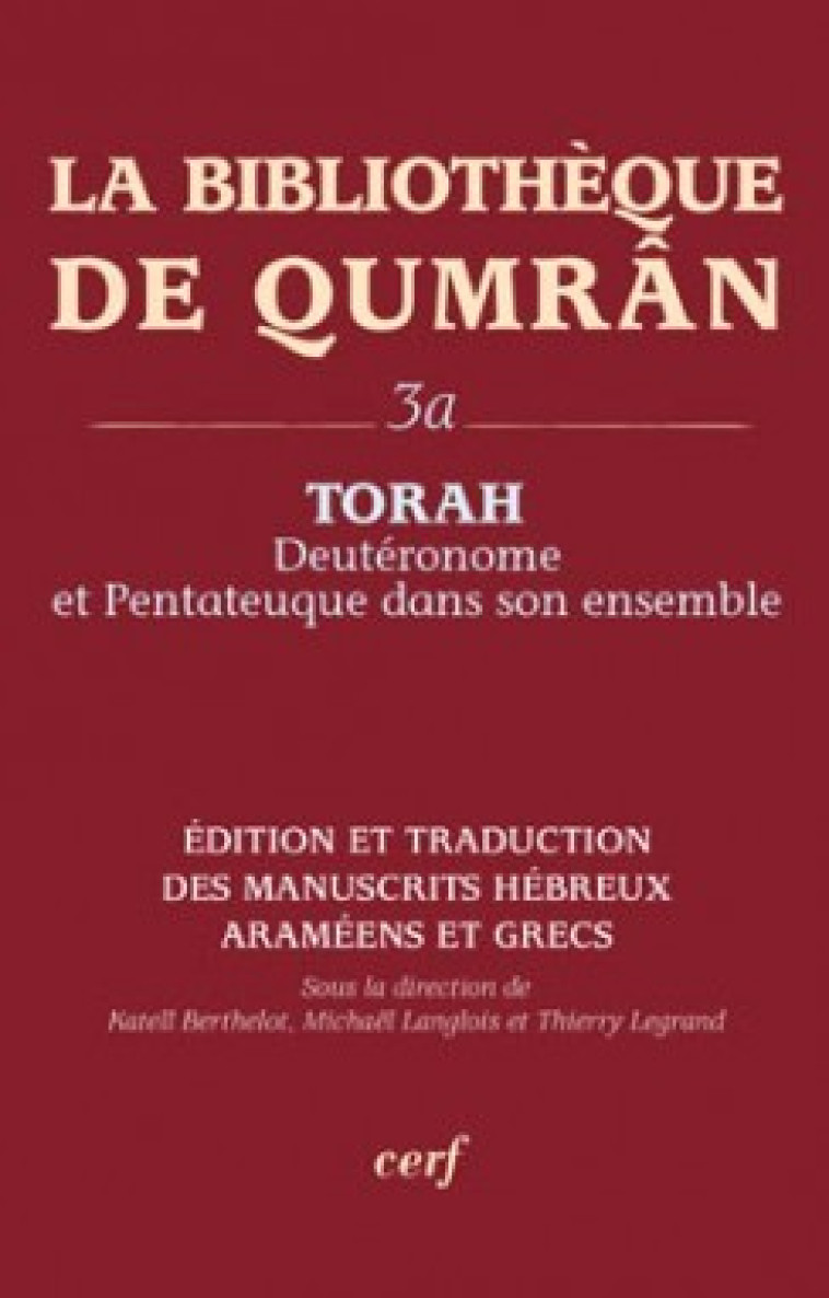 LA BIBLIOTHEQUE DE QUMRAN, 3A - TORAH - DEUTERONOME ET PENTATEUQUE DANS SON ENSEMBLE -  Collectif - CERF