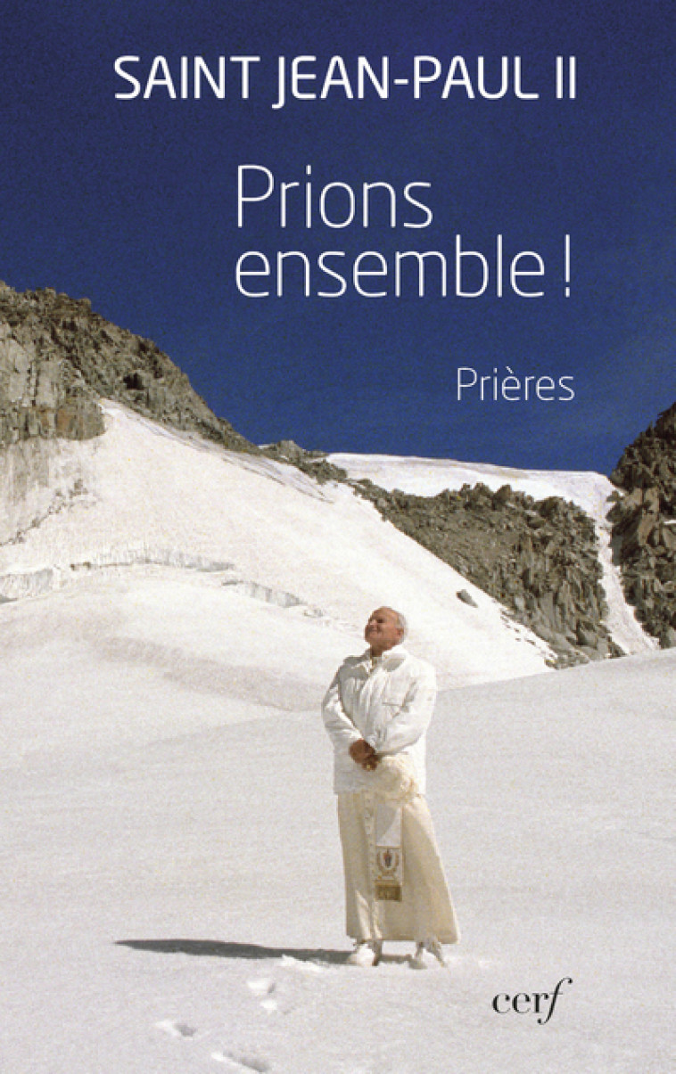 PRIONS ENSEMBLE ! -  Jean Paul II - CERF