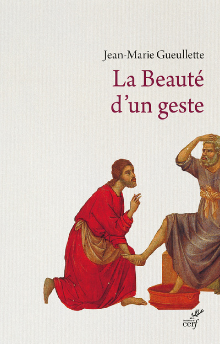 LA BEAUTÉ D'UN GESTE - Jean-Marie Gueullette - CERF