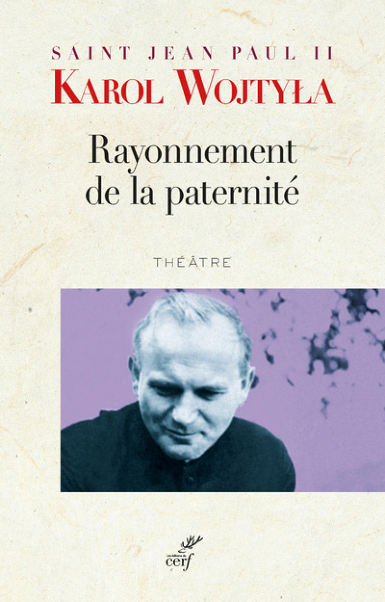 RAYONNEMENT DE LA PATERNITÉ - Wojtyla Karol - CERF