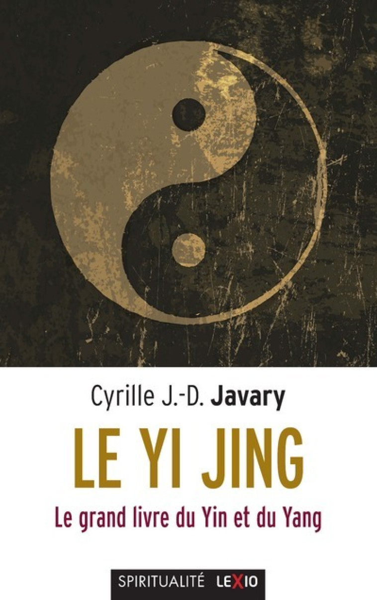 LE YI JING - Cyrille J.-D. Javary - CERF