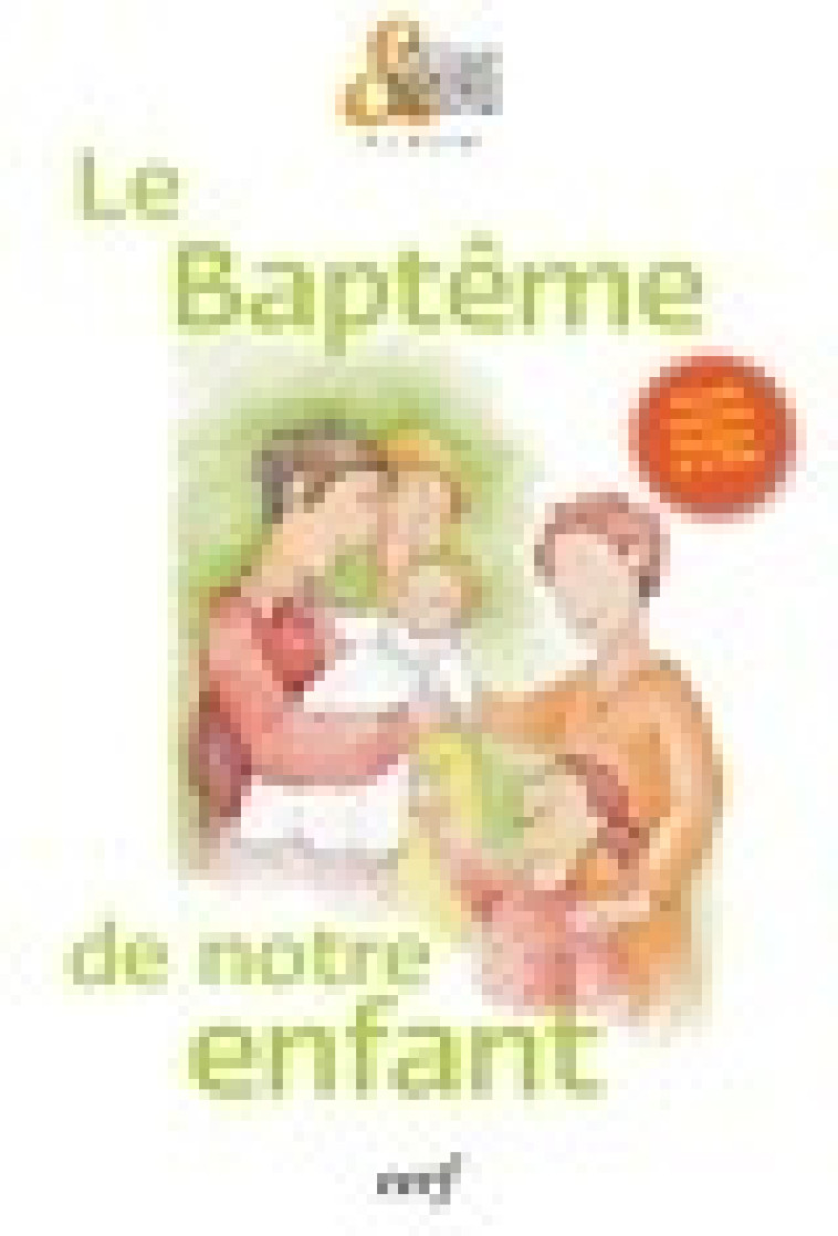 LE BAPTÊME DE NOTRE ENFANT -  Collectif - CERF