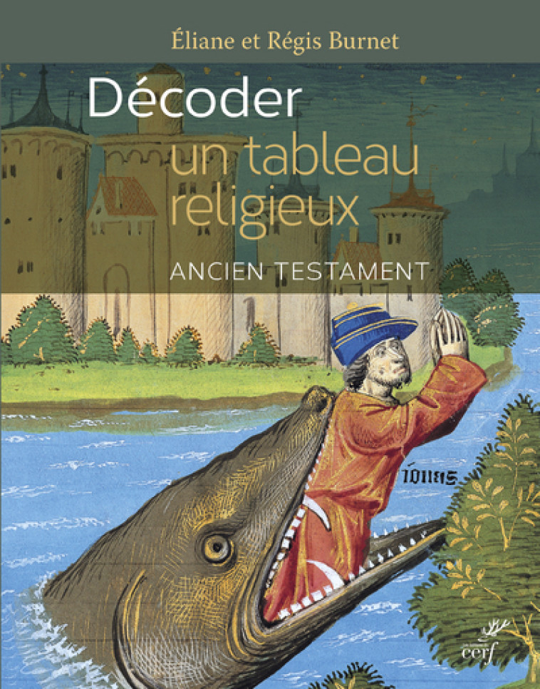 DECODER UN TABLEAU RELIGIEUX - ANCIEN TESTAMENT - Éliane Burnet - CERF