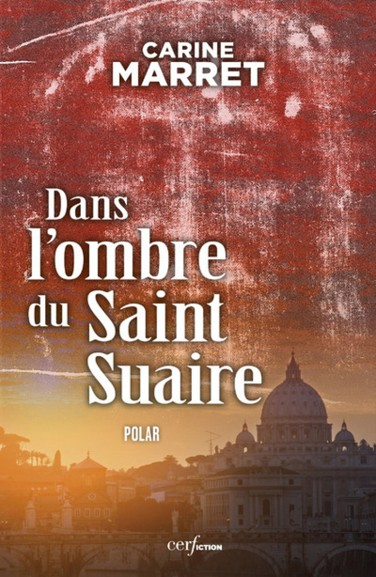 DANS L'OMBRE DU SAINT SUAIRE - Carine Marret - CERF