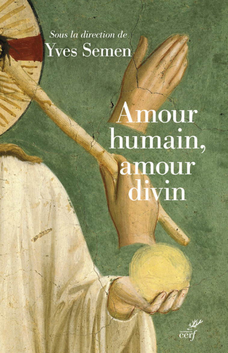 AMOUR HUMAIN, AMOUR DIVIN - YVES SEMEN - CERF