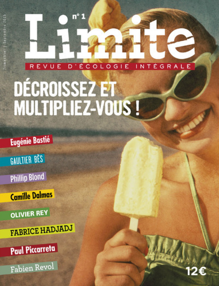 LIMITE - REVUE D'ECOLOGIE INTEGRALE NUMERO 1 DECROISSEZ ET MULTIPLIEZ-VOUS ! - Paul Piccarreta - CERF