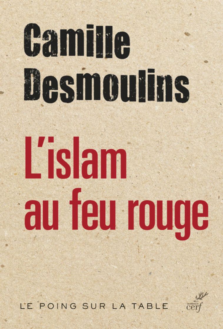 L'ISLAM AU FEU ROUGE - Camille Desmoulins - CERF