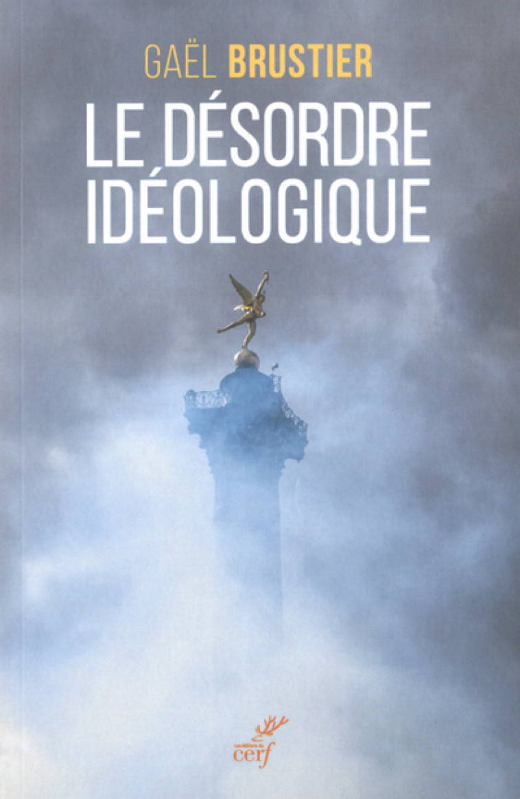 LE DÉSORDRE IDÉOLOGIQUE - Gaël Brustier - CERF