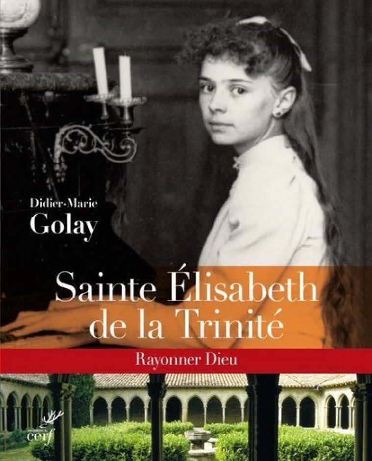 SAINTE ELISABETH DE LA TRINITE - Didier-Marie Golay - CERF