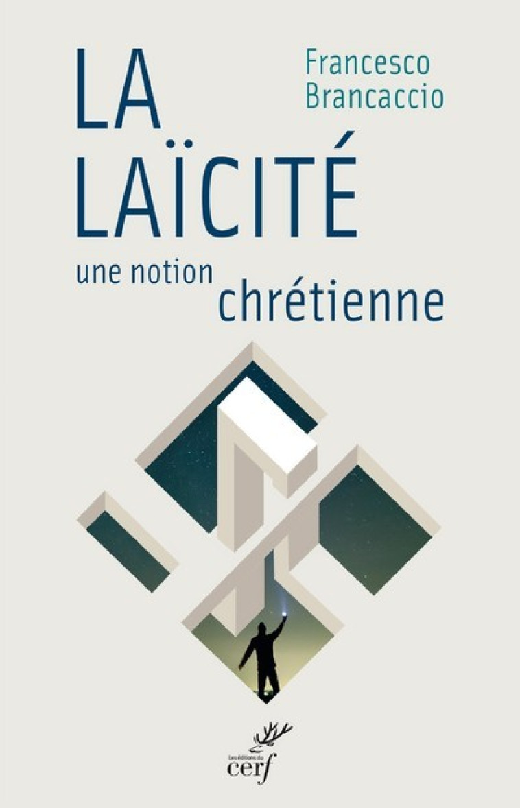 LA LAÏCITÉ, UNE NOTION CHRÉTIENNE - Francesco Brancaccio - CERF