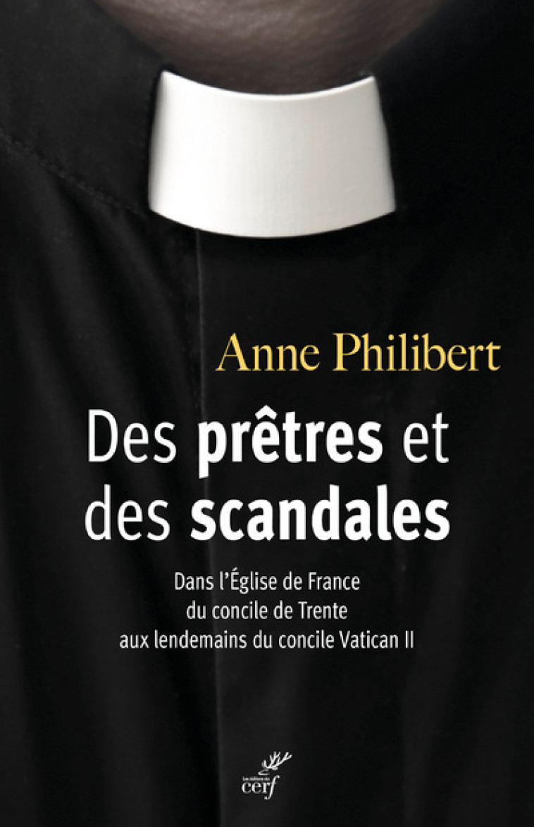 DES PRETRES ET DES SCANDALES - Anne Philibert - CERF