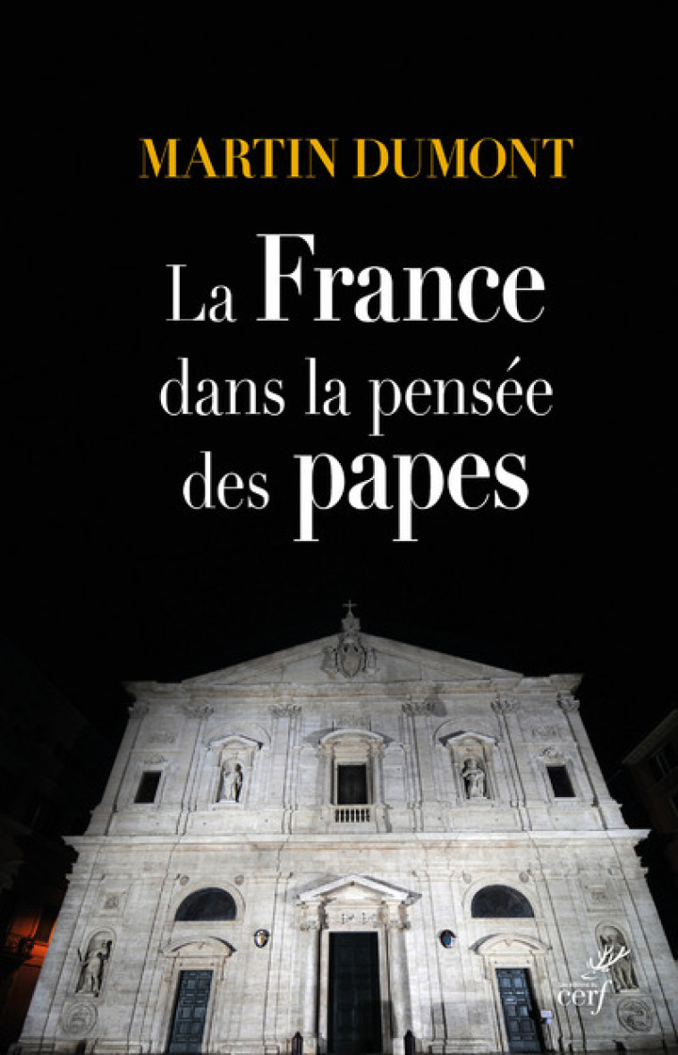 LA FRANCE DANS LA PENSÉE DES PAPES - Martin Dumont - CERF