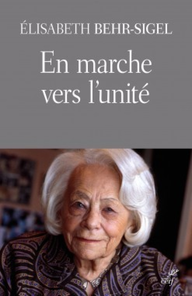 EN MARCHE VERS L'UNITÉ - Élisabeth Behr-Sigel - CERF