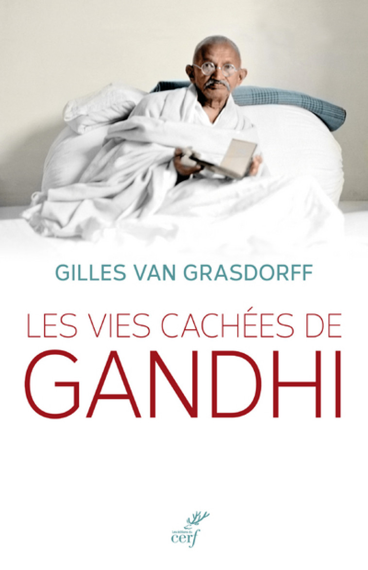 LES VIES CACHÉES DE GANDHI - Gilles Van Grasdorff - CERF