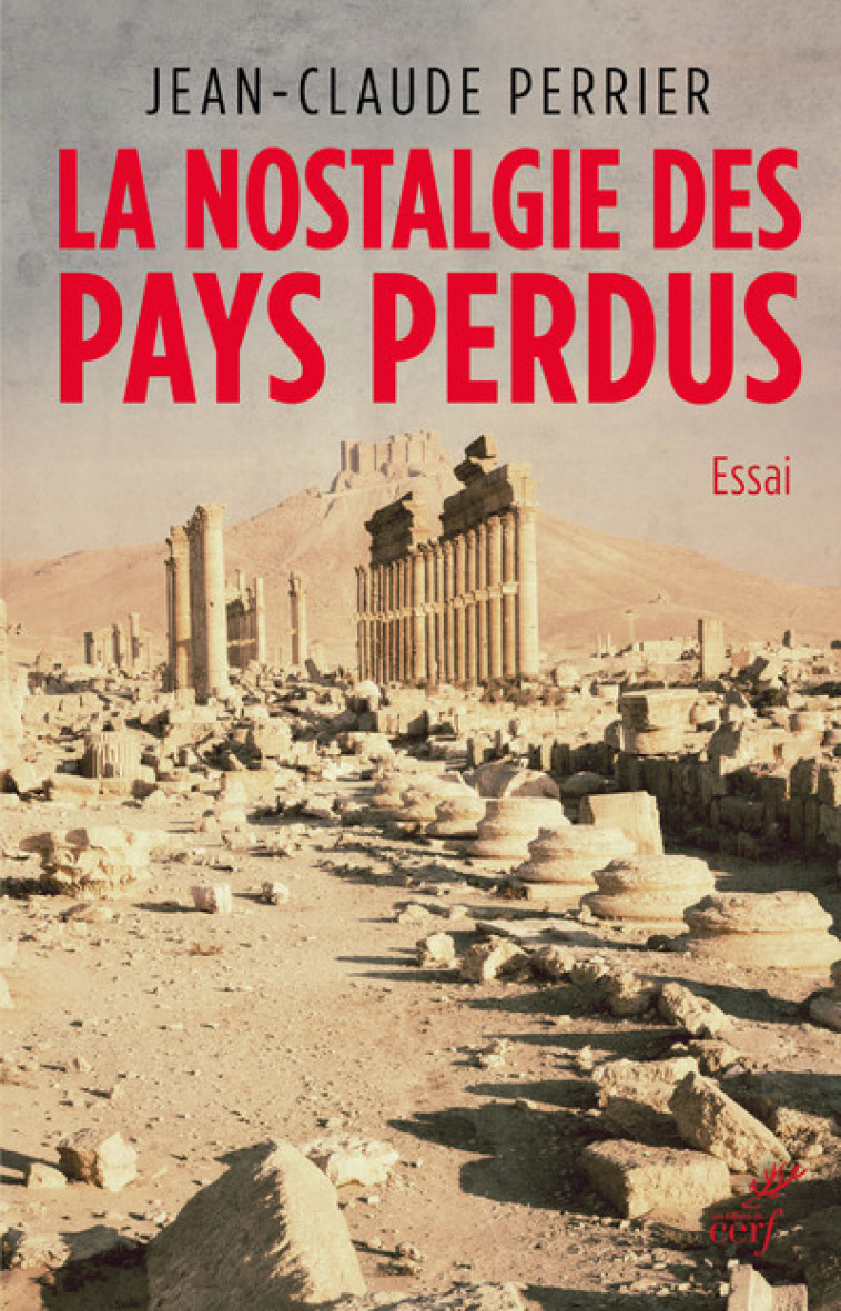 LA NOSTALGIE DES PAYS PERDUS - Jean-Claude Perrier - CERF