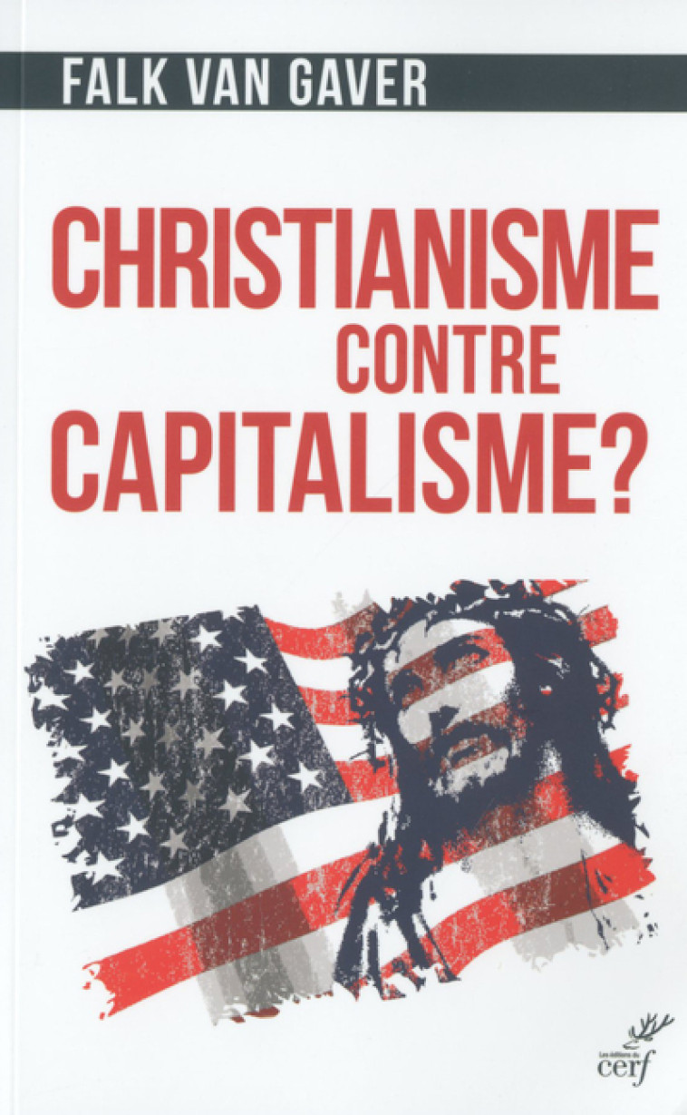 CHRISTIANISME CONTRE CAPITALISME - Falk Van Gaver - CERF