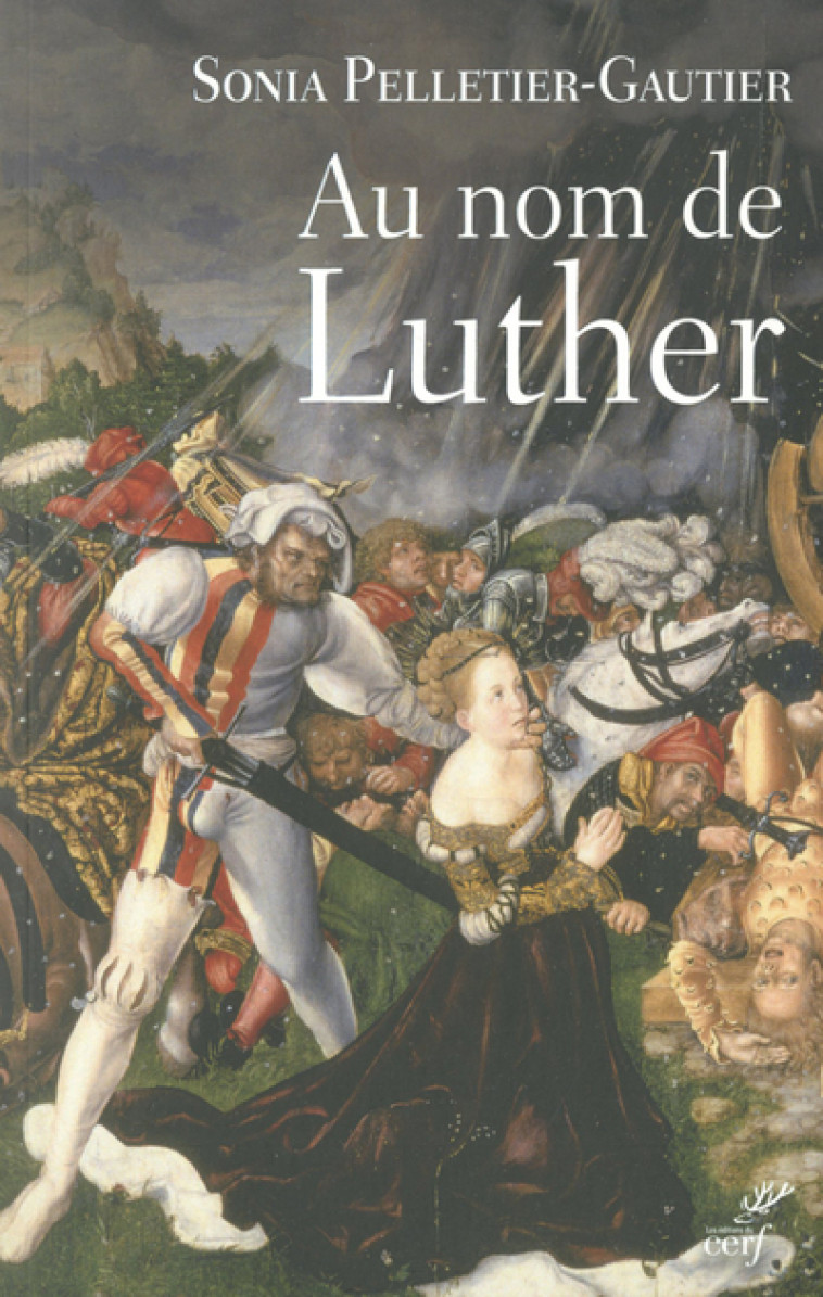 AU NOM DE LUTHER - Sonia Pelletier-Gautier - CERF