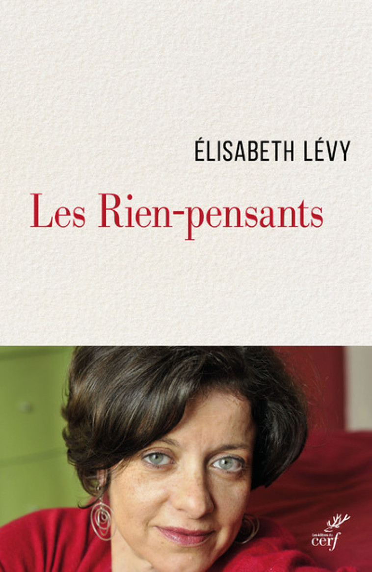 LES RIEN-PENSANTS - Elisabeth Levy - CERF