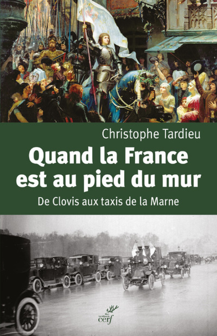 QUAND LA FRANCE EST AU PIED DU MUR - DE CLOVIS AUXTAXIS DE LA MARNE - Christophe Tardieu - CERF