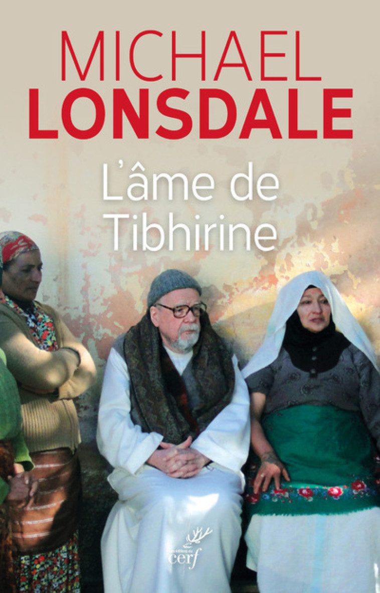 L'AME DE TIBHIRINE - Michaël Lonsdale - CERF