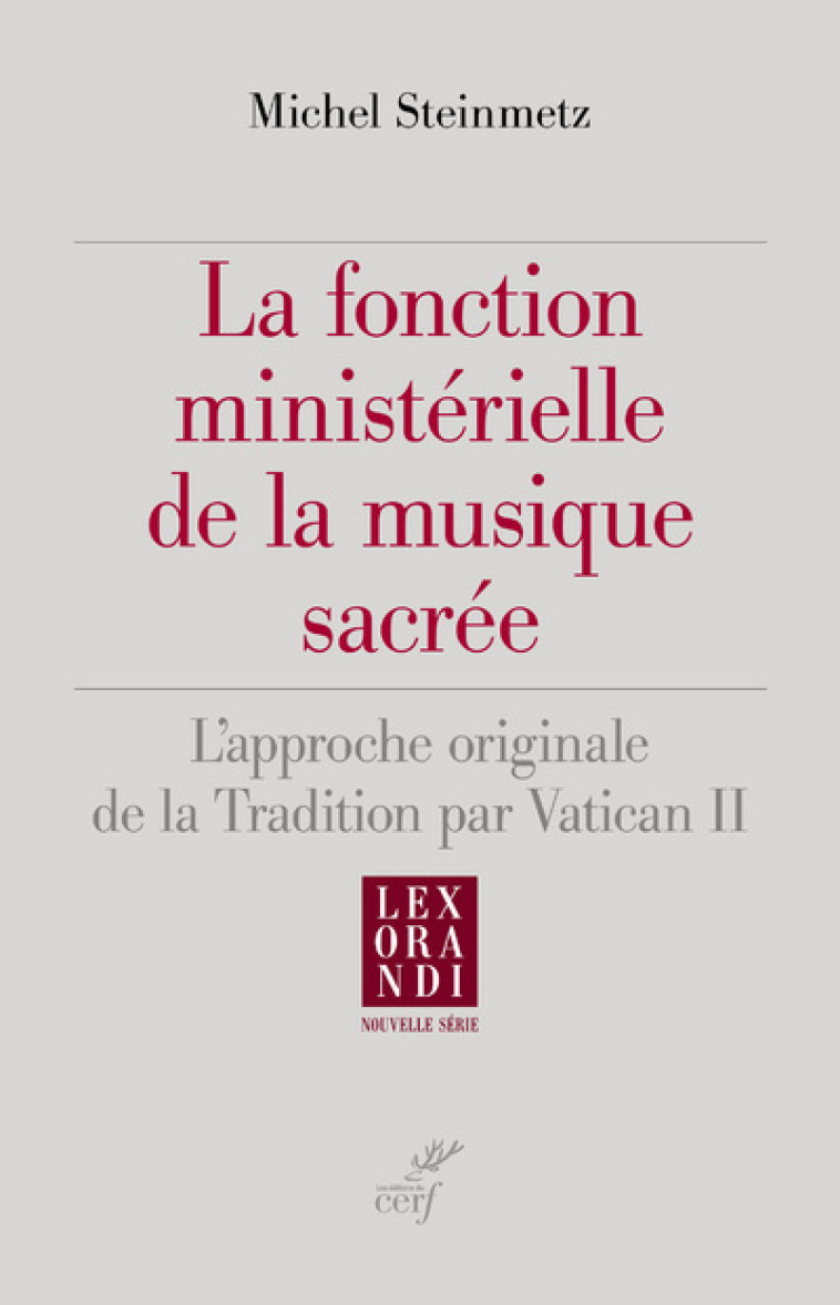 LA FONCTION MINISTERIELLE DE LA MUSIQUE SACREE - Michel Steinmetz - CERF